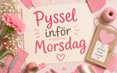 Pyssla till Mors dag – enkla och roliga idéer för barn 🌸💖